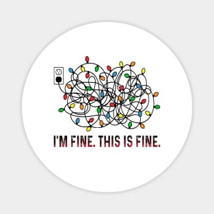 I'm Fine, Everything Is Fine Christmas Magnet